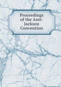 Cover image for Proceedings of the Anti-Jackson Convention