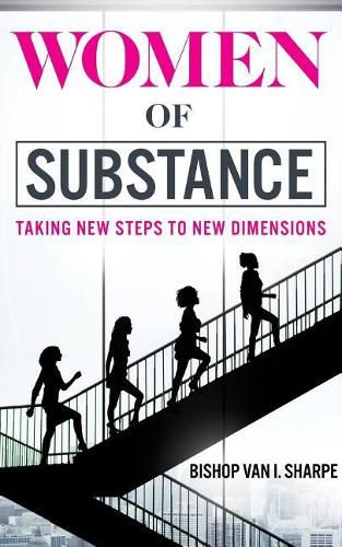 Cover image for Women of Substance: Taking New Steps to New Dimensions