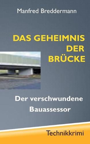 Cover image for Das Geheimnis der Brucke: Der verschwundene Bauassessor