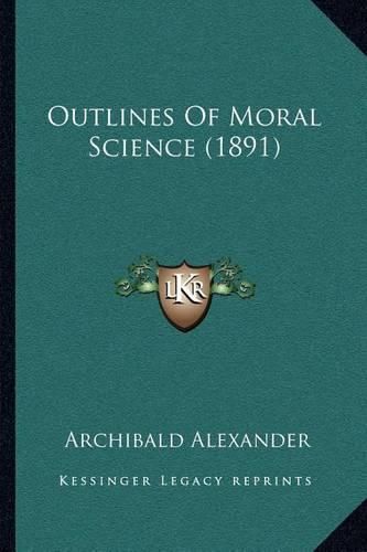 Cover image for Outlines of Moral Science (1891)