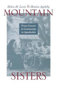 Cover image for Mountain Sisters: From Convent to Community in Appalachia