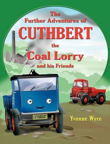 Cover image for The Further Adventures of Cuthbert the Coal Lorry and All His Friends