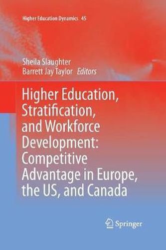 Cover image for Higher Education, Stratification, and Workforce Development: Competitive Advantage in Europe, the US, and Canada