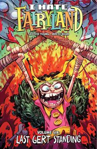 Cover image for I Hate Fairyland Volume 6: Last Gert Standing