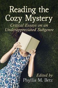 Cover image for Reading the Cozy Mystery: Critical Essays on an Underappreciated Subgenre