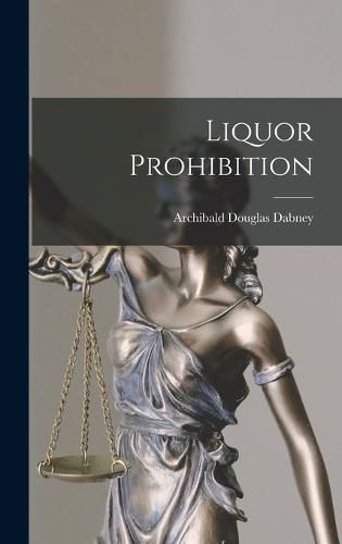 Cover image for Liquor Prohibition