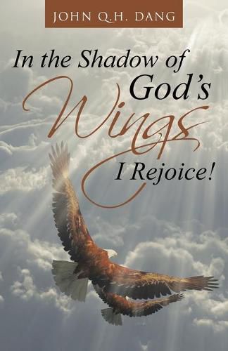 Cover image for In the Shadow of God's Wings I Rejoice!