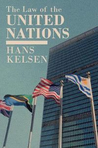 Cover image for The Law of the United Nations. A Critical Analysis of Its Fundamental Problems