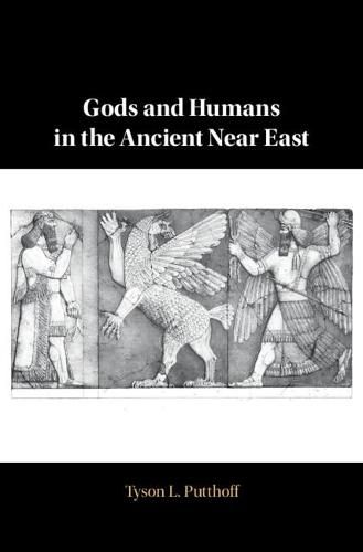 Cover image for Gods and Humans in the Ancient Near East