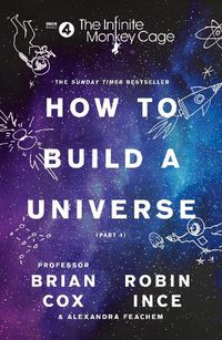 Cover image for The Infinite Monkey Cage - How to Build a Universe