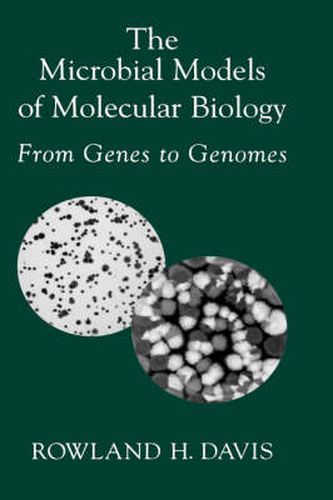 Cover image for The Microbial Models of Molecular Biology: From Genes to Genomes