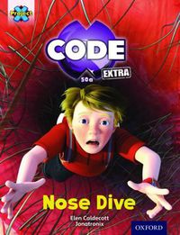 Cover image for Project X CODE Extra: Gold Book Band, Oxford Level 9: Marvel Towers: Nose Dive