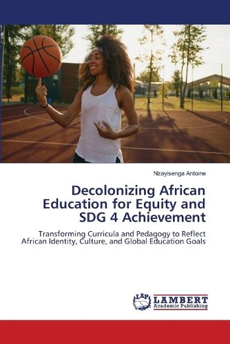 Cover image for Decolonizing African Education for Equity and SDG 4 Achievement