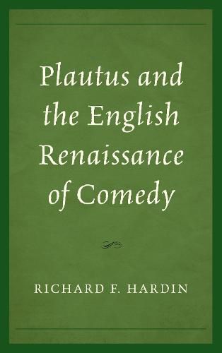 Cover image for Plautus and the English Renaissance of Comedy