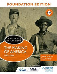 Cover image for OCR GCSE (9-1) History B (SHP) Foundation Edition: The Making of America 1789-1900