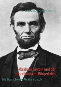 Cover image for Abraham Lincoln und der amerikanische Burgerkrieg: Mit Biographie von Abraham Lincoln