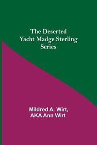 Cover image for The Deserted Yacht Madge Sterling Series