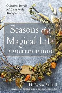 Cover image for Seasons of a Magical Life: A Pagan Path of Living