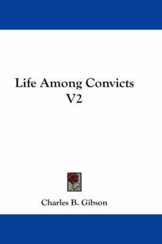 Cover image for Life Among Convicts V2