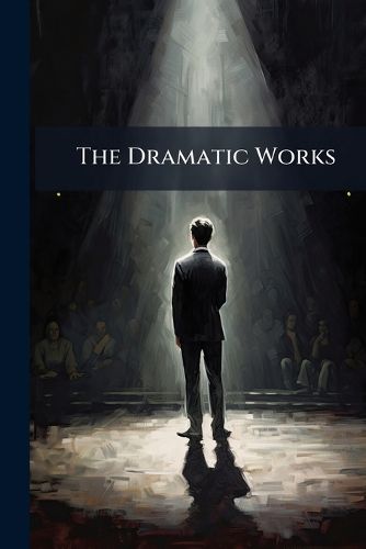 Cover image for The Dramatic Works