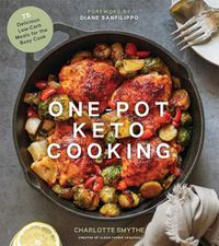 Cover image for One-Pot Keto Cooking: 75 Delicious Low-Carb Meals for the Busy Cook