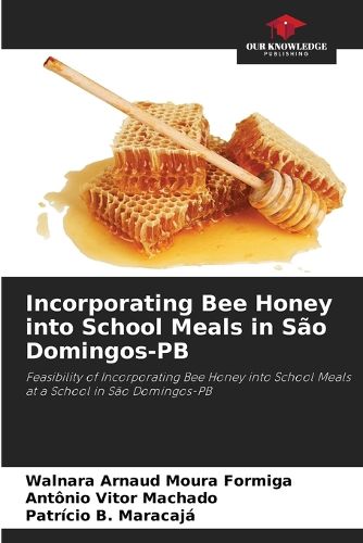 Incorporating Bee Honey into School Meals in Sao Domingos-PB