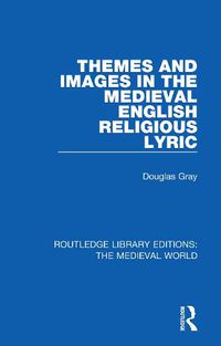 Cover image for Themes and Images in the Medieval English Religious Lyric