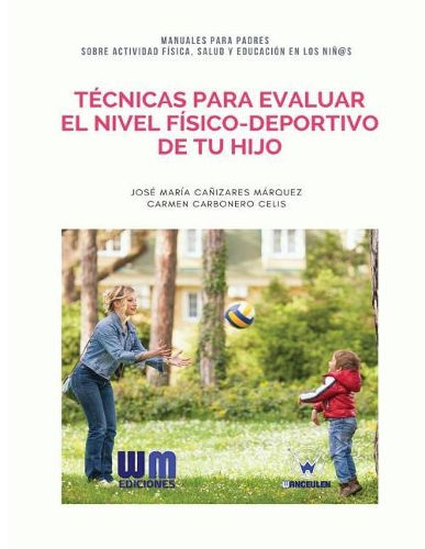 Tecnicas para evaluar el nivel fisico-deportivo de tu hijo