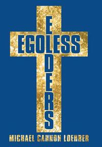 Cover image for Egoless Elders: How to Cultivate Church Leaders to Handle Church Conflicts