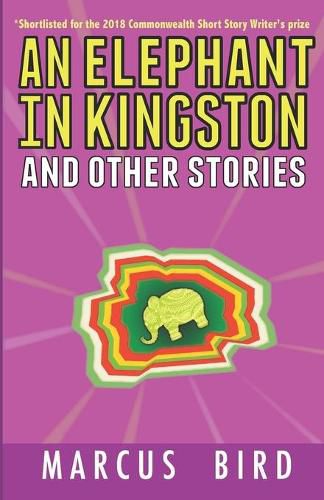 Cover image for An Elephant in Kingston: and other stories