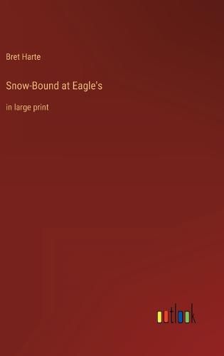 Cover image for Snow-Bound at Eagle's