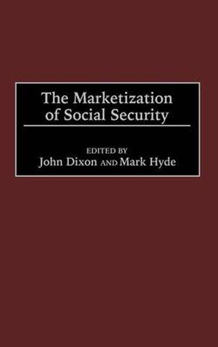 Cover image for The Marketization of Social Security