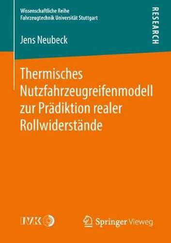 Cover image for Thermisches Nutzfahrzeugreifenmodell Zur Pradiktion Realer Rollwiderstande