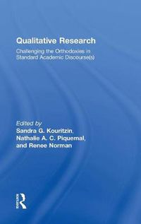 Cover image for Qualitative Research: Challenging the Orthodoxies in Standard Academic Discourse(s)