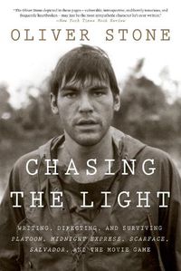 Cover image for Chasing the Light: Writing, Directing, and Surviving Platoon, Midnight Express, Scarface, Salvador, and the Movie Game