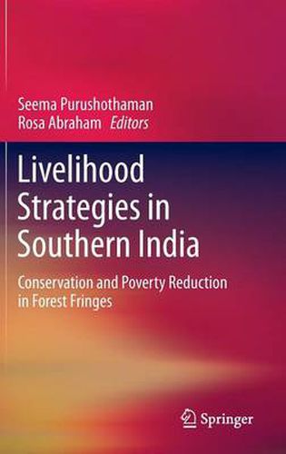 Cover image for Livelihood Strategies in Southern India: Conservation and Poverty Reduction in Forest Fringes