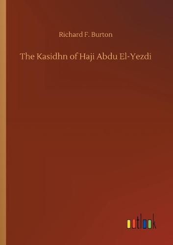 Cover image for The Kasidhn of Haji Abdu El-Yezdi