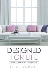 Cover image for Designed for Life: Sipping Tea in the Living Room