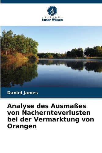 Cover image for Analyse des Ausmasses von Nachernteverlusten bei der Vermarktung von Orangen