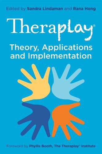 Theraplay (R) - Theory, Applications and Implementation