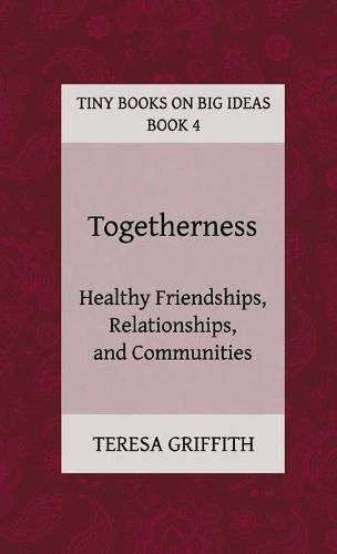 Cover image for Togetherness - Healthy Friendships, Relationships and Communities