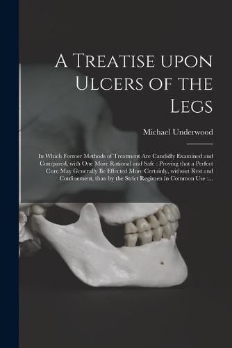 Cover image for A Treatise Upon Ulcers of the Legs