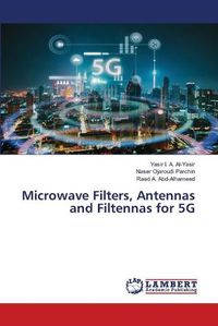 Cover image for Microwave Filters, Antennas and Filtennas for 5G