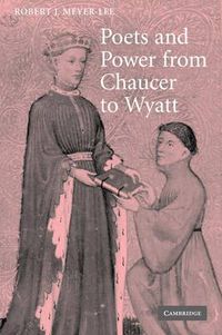 Cover image for Poets and Power from Chaucer to Wyatt