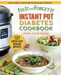 Cover image for Fix-It and Forget-It Instant Pot Diabetes Cookbook: 127 Super Easy Healthy Recipes