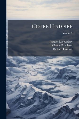 Cover image for Notre Histoire: Qu Bec-Canada, Volume 2