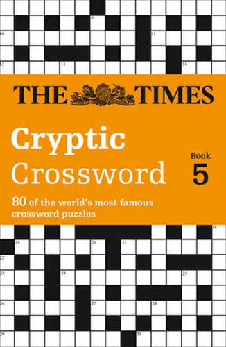 The Times Cryptic Crossword Book 5: 80 World-Famous Crossword Puzzles