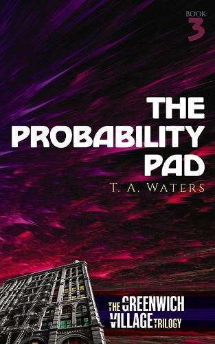 Cover image for The Probability Pad: The Greenwich Village Trilogy Book Three