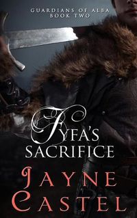 Cover image for Fyfa's Sacrifice: A Medieval Scottish Romance