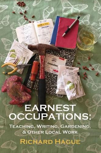 Cover image for Earnest Occupations: Teaching, Writing, Gardening, and Other Local Work